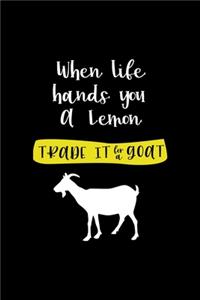 When Life Hands You A Lemon Trade It For A Goat
