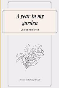 A year in my garden, Unique herbarium: A perfect notebook for nature and herb-lovers - for plant collecting, sketching and identifying leaves and flowers (version 12)