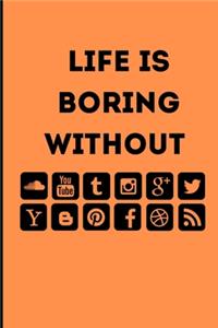 Life Is Boring Without