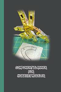 Component Planner For Hobbyist Modeler