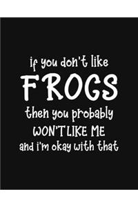 If You Don't Like Frogs Then You Probably Won't Like Me and I'm OK With That
