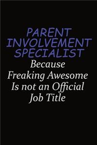 Parent Involvement Specialist Because Freaking Awesome Is Not An Official Job Title