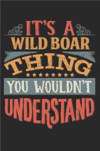 It's A Wild Boar Thing You Wouldn't Understand