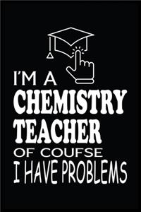 I'm a Chemistry Teacher of Course I Have Problems