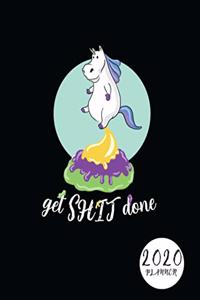 Get Shit Done 2020 Planner: Unicorn Daily Weekly Monthly Agenda Schedule Organizer Calendar Goals Logbook Reminder Personal 52 Week Journal 12 Months Jan 1 2020 to Dec 2020 Cal