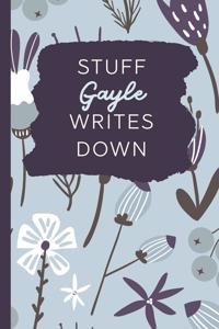 Stuff Gayle Writes Down