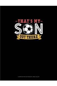 That's My Son Out There