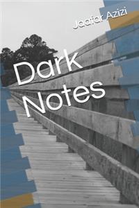 Dark notes