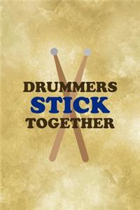 Drummers Stick Together.