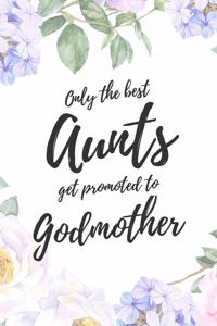 Only the Best Aunts Get Promoted To Godmother