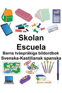 Svenska-Kastiliansk spanska Skolan/Escuela Barns tvåspråkiga bildordbok