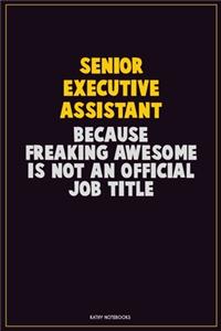Senior Executive Assistant, Because Freaking Awesome Is Not An Official Job Title