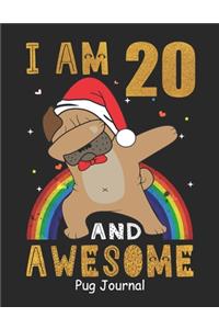 I Am 20 And Awesome Pug Journal
