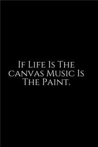 If Life Is The Canvas