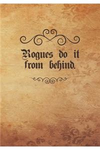 Rogues do it from behind.