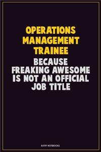 Operations Management Trainee, Because Freaking Awesome Is Not An Official Job Title