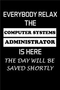 Everybody Relax the Computer Systems Administrator Is Here