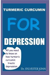 Turmeric Curcumin for Depression