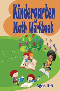Kindergarten Math Workbook - Excellent Activity Book for Kids 3-5. Easy and Beautiful Exercises for Future Scholars. Perfect Preschool Gift