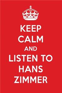 Keep Calm and Listen to Hans Zimmer: Hans Zimmer Designer Notebook