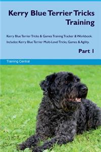 Kerry Blue Terrier Tricks Training Kerry Blue Terrier Tricks & Games Training Tracker & Workbook. Includes