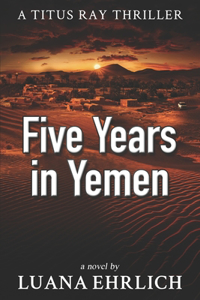Five Years in Yemen