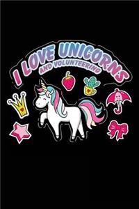 I Love Unicorns And Volunteering