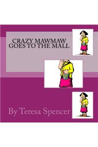Crazy Mawmaw Goes to the Mall