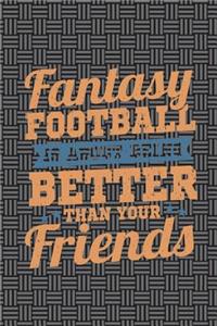 Fantasy Football Is About Being Better Than Your Friends