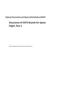 Assurance of Cots Boards for Space Flight. Part 1