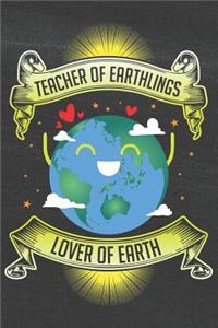 Teacher of Earthlings Lover of Earth