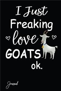 I Just Freaking Love Goats Ok Journal
