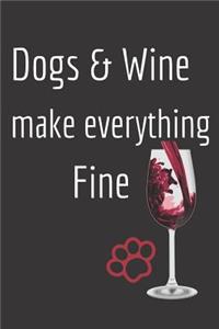 Dogs & Wine Make Everything Fine
