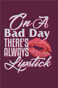 On A Bad Day There's Always Lipstick