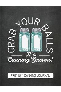 Grab Your Balls It's Canning Season Premium Canning Journal