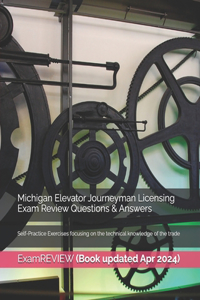 Michigan Elevator Journeyman Licensing Exam Review Questions & Answers
