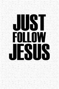 Just Follow Jesus