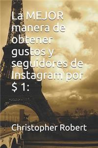 Mejor Manera de Obtener Gustos Y Seguidores de Instagram Por $ 1