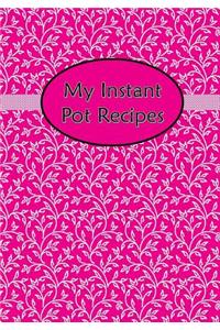 My Instant Pot Recipes