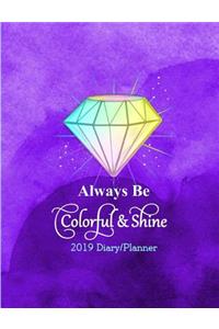 Always Be Colorful & Shine