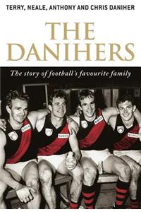 The Danihers: The Story of Football's Favourite Family