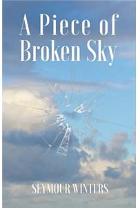 A Piece of Broken Sky