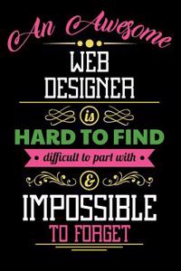 An Awesome Web Designer Is Hard to Find Difficult to Part with & Impossible to Forget