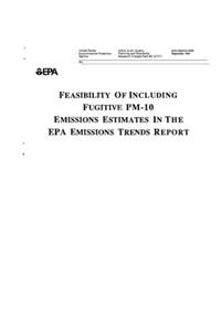 Feasibility Of Including Fugitive PM-10 Emissions Estimates In The EPA Emissions Trends Report