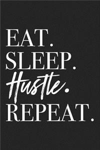 Eat Sleep Hustle Repeat