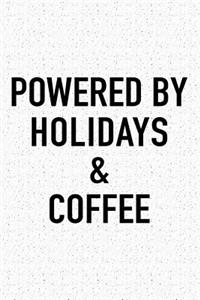 Powered by Holidays and Coffee