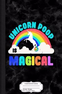 Kids Unicorn Poop Is Magical Composition Notebook