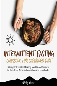 Intermittent Fasting Cookbook for Carnivore Diet