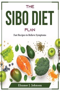 The SIBO Diet Plan