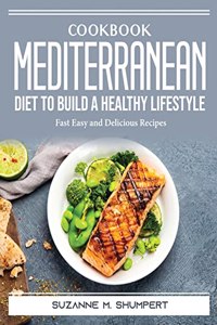 Cookbook Mediterranean Diet To Build A Healthy Lifestyle